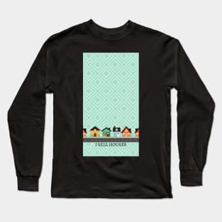 I Sell Houses Long Sleeve T-Shirt